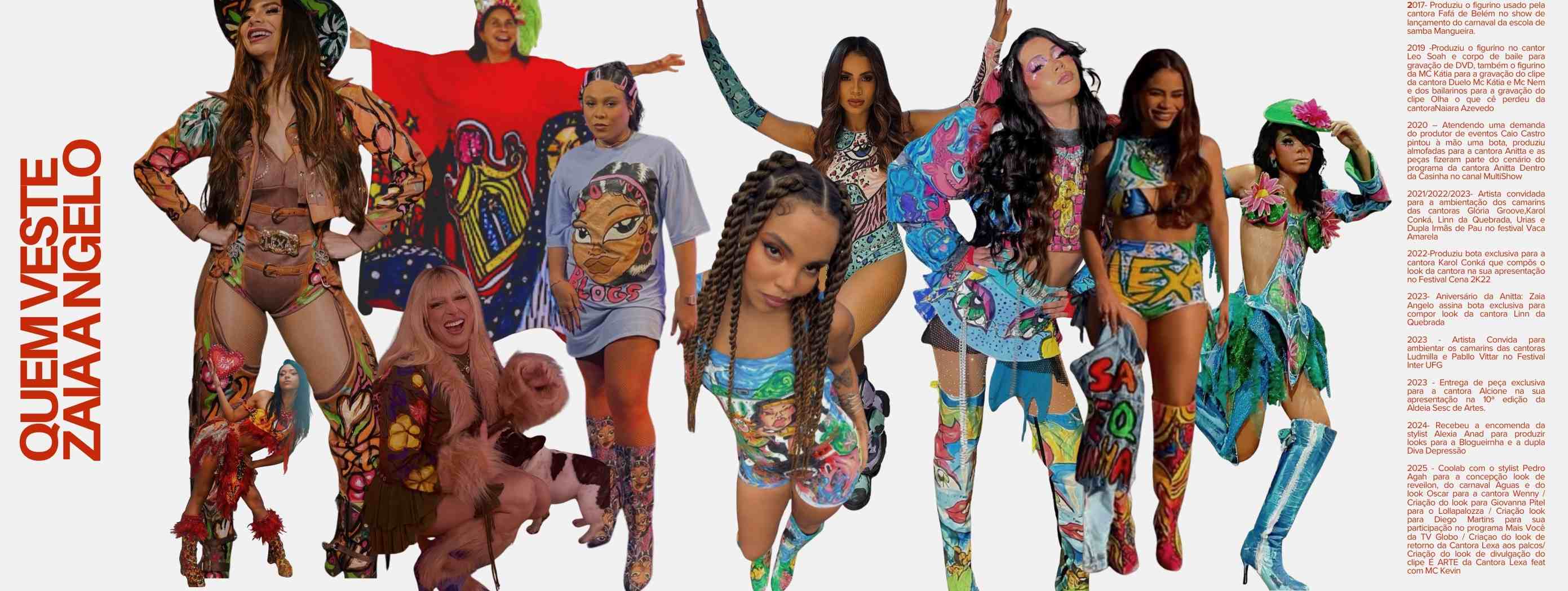 Zaia Angelo veste as maiores estrelas do pop nacional.